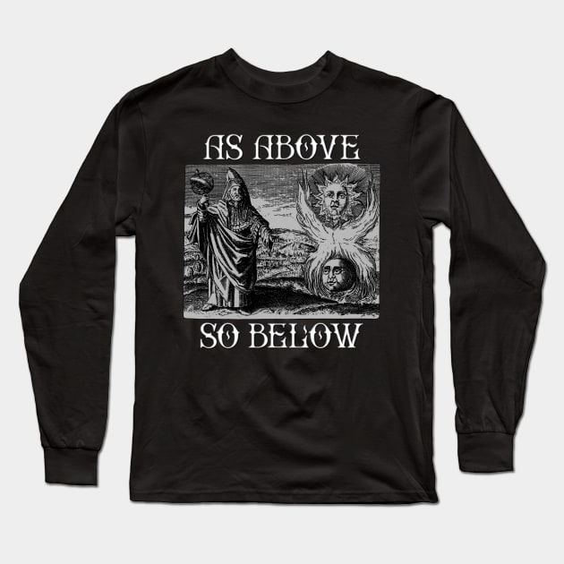 As ABOVE SO BELOW, Hermes Trismegistus, thoth, hermeticism, gnostic, occult Long Sleeve T-Shirt by AltrusianGrace